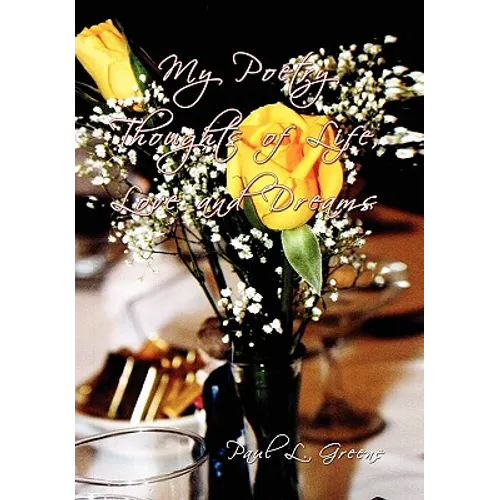 My Poetry Thoughts of Life, Love and Dreams - Paperback