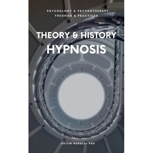 Theory & History of Hypnosis - Paperback