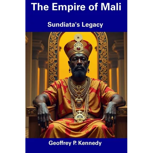 The Empire of Mali: Sundiata's Legacy - Paperback