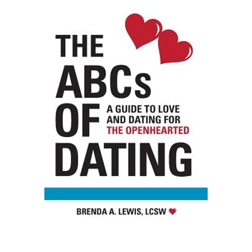 The ABCs of Dating: A Guide to Love and Dating for the Openhearted - Paperback