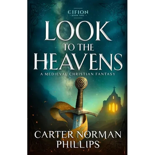 Look to the Heavens: A Medieval Christian Fantasy - Paperback