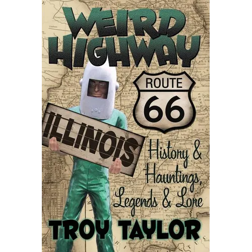 Weird Highway: Illinois - Paperback