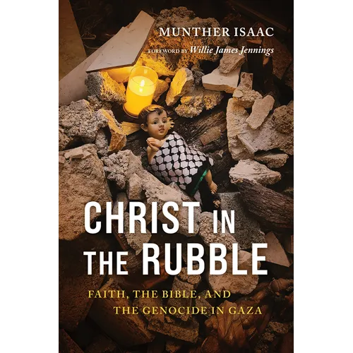 Christ in the Rubble: Faith, the Bible, and the Genocide in Gaza - Paperback