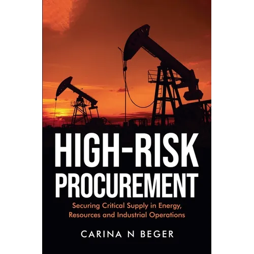 High-Risk Procurement: Securing Critical Supply in Energy, Resources and Industrial Operations - Paperback