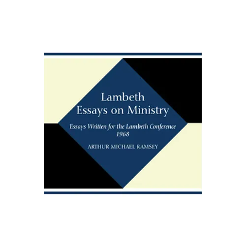 Lambeth Essays on Ministry - Paperback