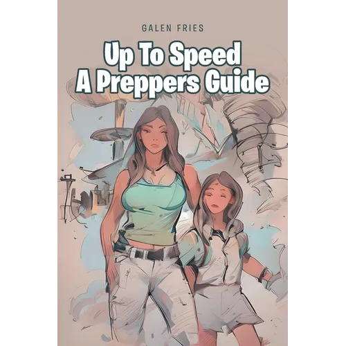 Up To Speed A Preppers Guide - Paperback