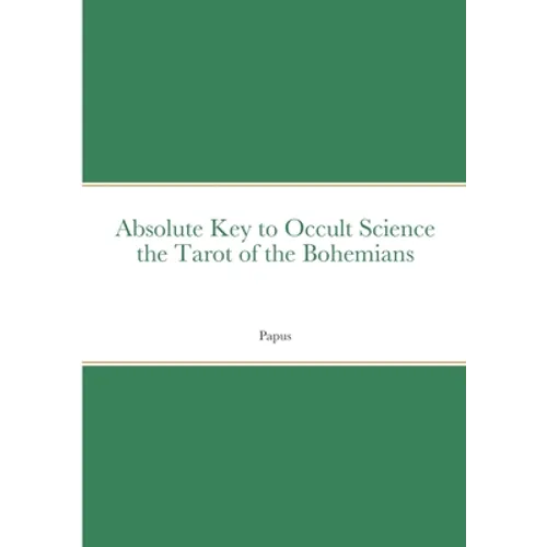 Absolute Key to Occult Science the Tarot of the Bohemians - Paperback
