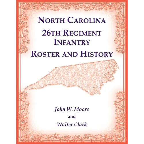 North Carolina 26th Regiment Infantry Roster and History - Paperback