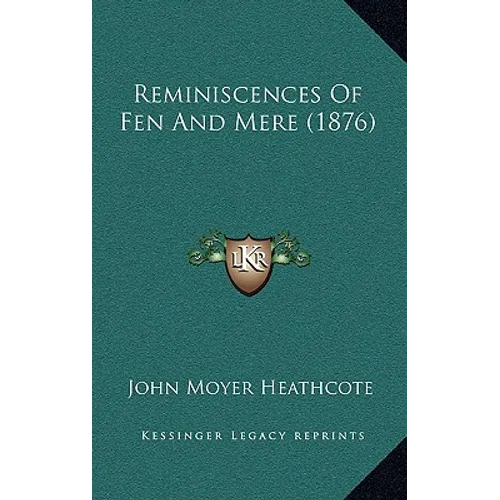 Reminiscences Of Fen And Mere (1876) - Hardcover