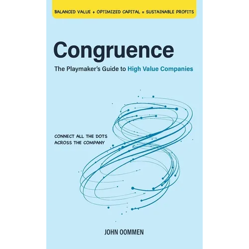 Congruence: The Playmaker's Guide to High Value Companies - Hardcover