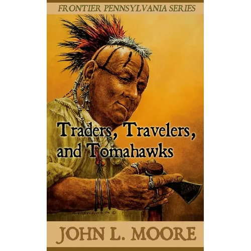 Traders, Travelers, and Tomahawks - Paperback