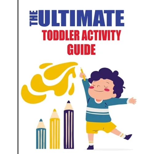 The Ultimate Toddler Activity Guide: fun and educational activities to teach your toddler, Reading/ Counting/ Tracing Letter and More...! Keep Your to - Paperback
