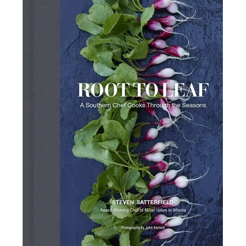 Root to Leaf: A Southern Chef Cooks Through the Seasons