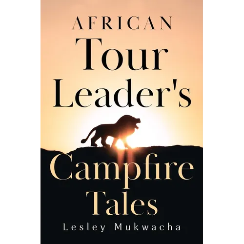 African Tour Leader's Campfire Tales