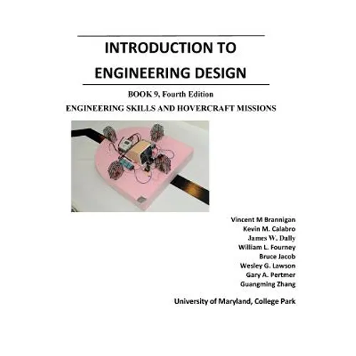 Introduction to Engineering Design: Book 9, 4th Edition: Engineering Skills and Hovercraft Missions