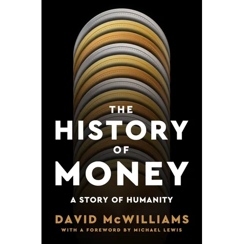The History of Money: A Story of Humanity - Hardcover