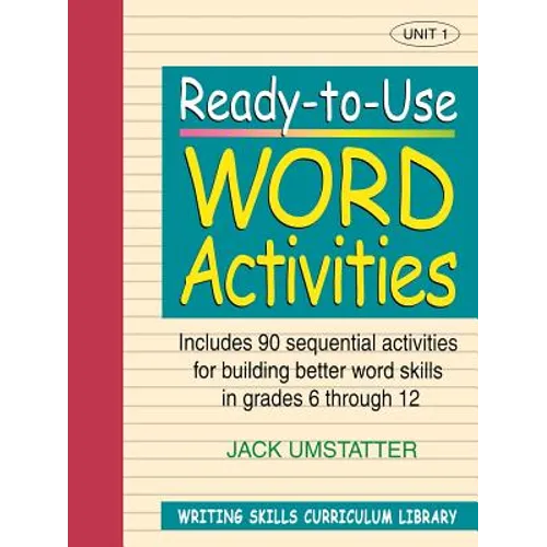 Ready-To-Use Word Activities: Unit 1, Includes 90 Sequential Activities for Building Better Word Skills in Grades 6 Through 12 - Paperback