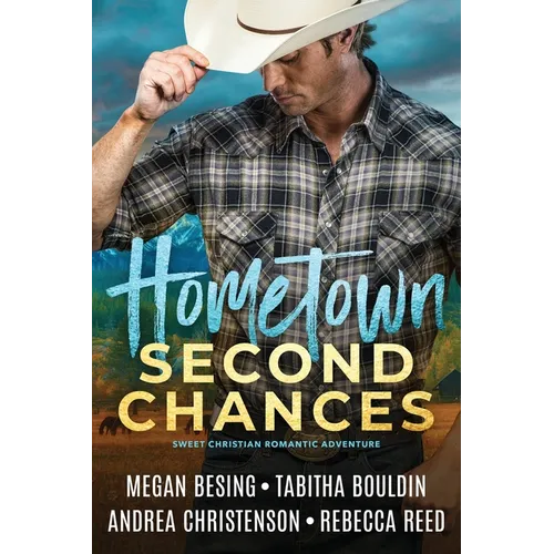 Hometown Second Chances: A Sweet Christian Romantic Adventure Collection - Paperback