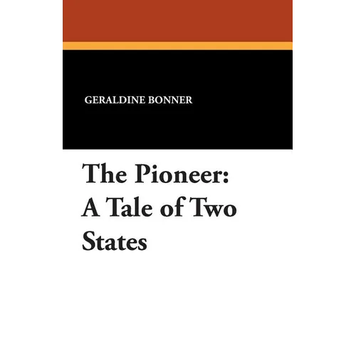 The Pioneer: A Tale of Two States - Paperback
