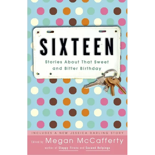 Sixteen: Stories About That Sweet and Bitter Birthday - Paperback