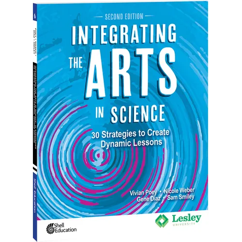 Integrating the Arts in Science: 30 Strategies to Create Dynamic Lessons - Paperback