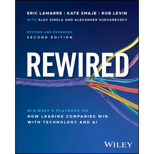 Rewired: The McKinsey Playbook on How Leading Companies Win with Technology and AI - Hardcover