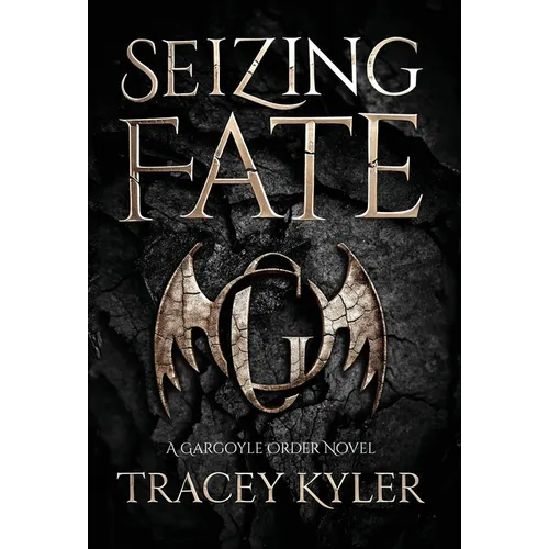 Seizing Fate: A Gargoyle Order Novel - Hardcover