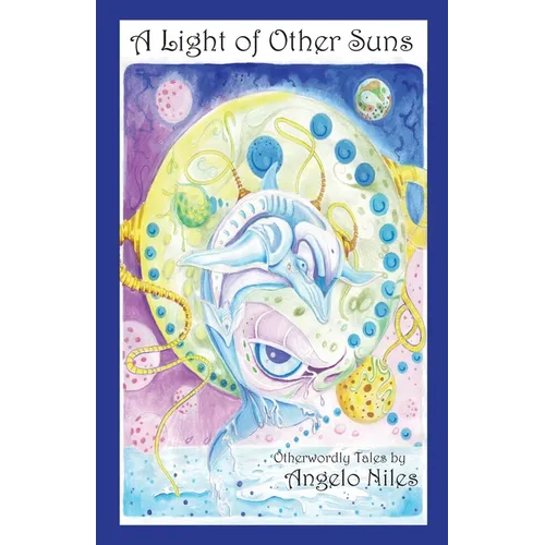 A Light of Other Suns: Otherworldly Tales by Angelo Niles - Paperback