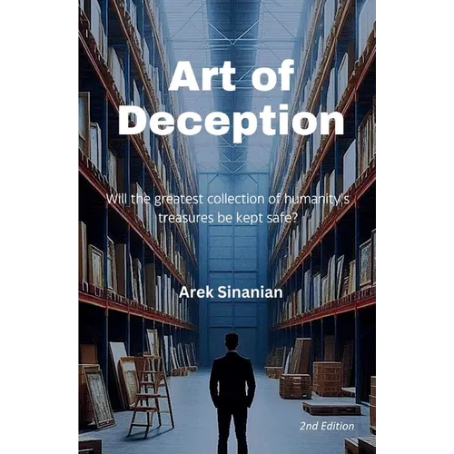 Art of Deception: Will the greatest collection of humanity's treasures be kept safe? - Paperback