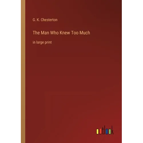 The Man Who Knew Too Much: in large print - Paperback