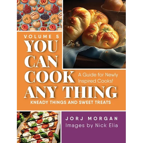 You Can Cook Any Thing: Kneady things and sweet treats