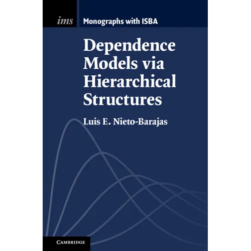 Dependence Models via Hierarchical Structures - Hardcover