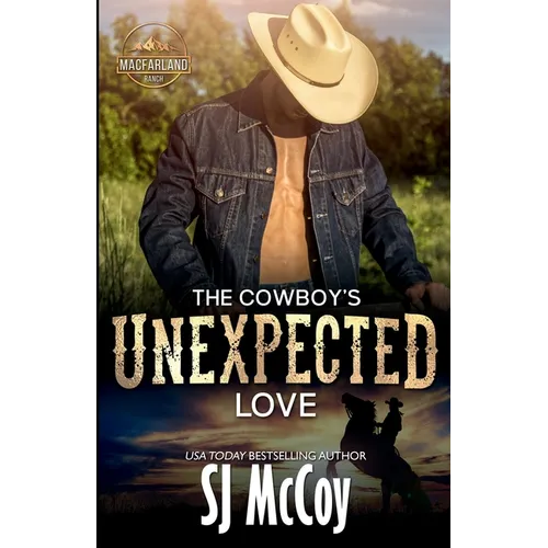 The Cowboy's Unexpected Love: Wade and Sierra - Paperback