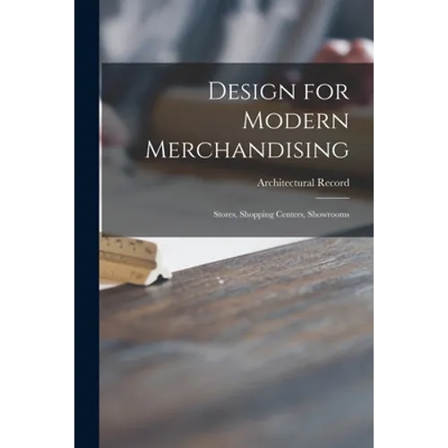Design for Modern Merchandising: Stores, Shopping Centers, Showrooms - Paperback