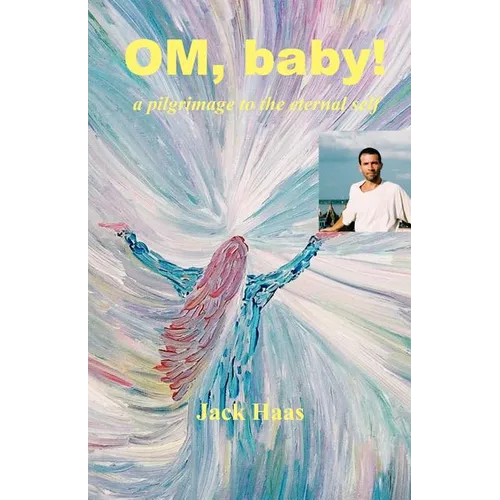 Om, Baby!: A Pilgrimage to the Eternal Self - Paperback