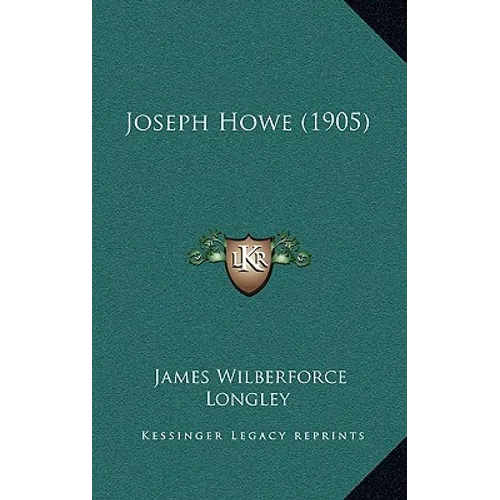 Joseph Howe (1905) - Paperback
