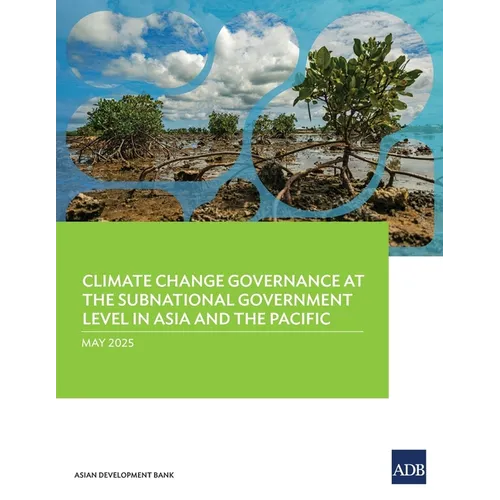 Climate Change Governance at the Subnational Government Level in Asia and the Pacific - Paperback