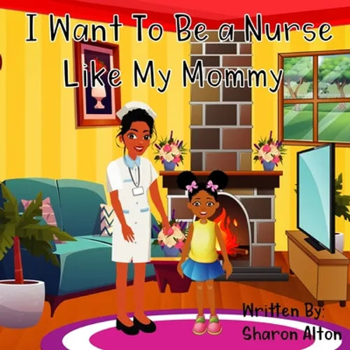I Want To Be A Nurse Like My Mommy - Paperback