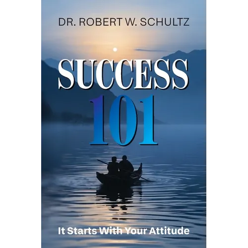 Success 101: It Starts With Your Attitude - Paperback