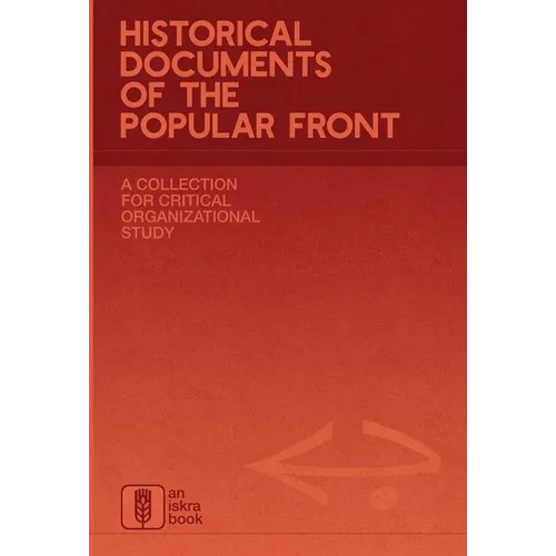 Historical Documents of the Popular Front: A Collection for Critical Organizational Study - Hardcover