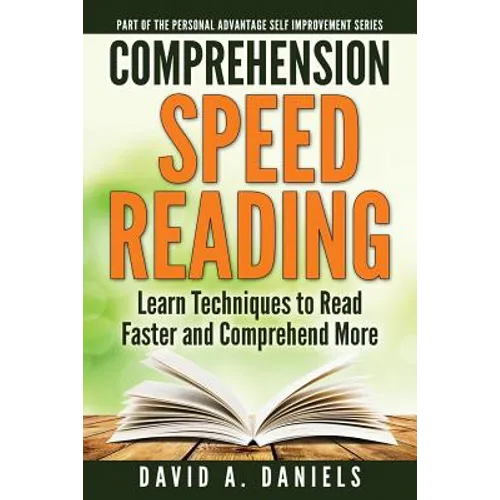 Comprehension Speed Reading: Learn Techniques to Read Faster and Comprehend More - Paperback