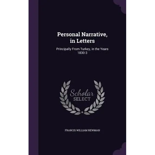Personal Narrative, in Letters: Principally From Turkey, in the Years 1830-3 - Hardcover