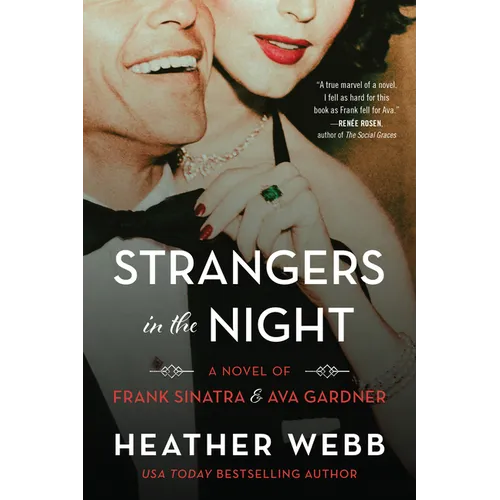 Strangers in the Night: A Novel of Frank Sinatra and Ava Gardner - Hardcover
