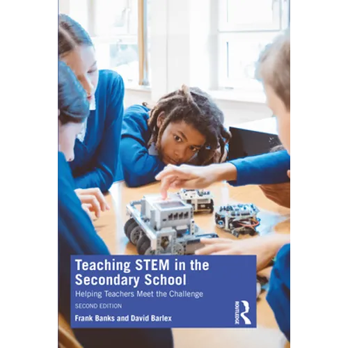 Teaching Stem in the Secondary School: Helping Teachers Meet the Challenge - Paperback