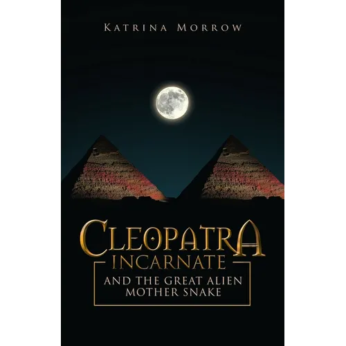 Cleopatra Incarnate and the great alien mother snake - Paperback