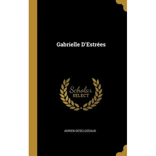Gabrielle D'Estrées - Hardcover