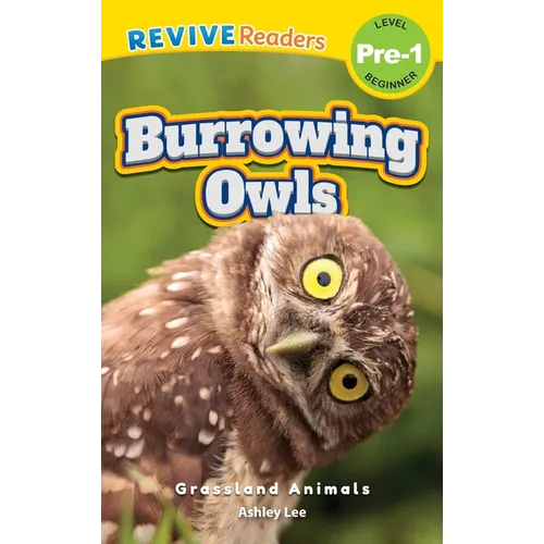 Burrowing Owls: Grassland Animals (Revive Readers, Level Pre-1) - Hardcover