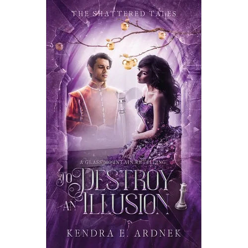 To Destroy an Illusion: A Glass Mountain Retelling - Paperback