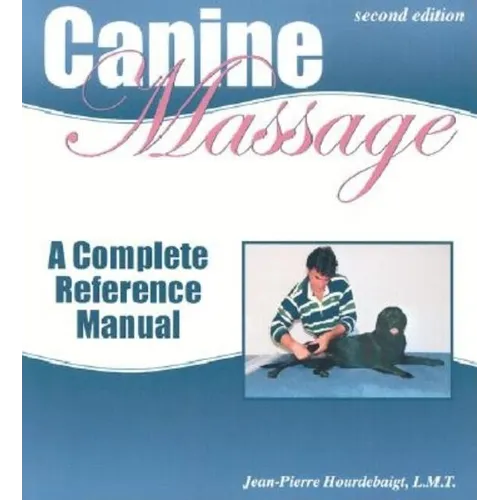 Canine Massage: A Complete Reference Manual - Paperback