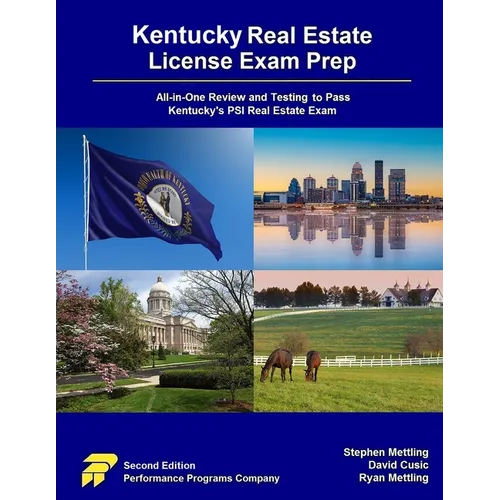 Kentucky Real Estate License Exam Prep: All-in-One Review and Testing to Pass Kentucky's PSI Real Estate Exam